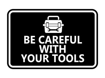 Signs ByLITA Classic Framed Be Careful With Your Tools Wall or Door Sign